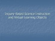Inquiry-Based Science Instruction and Virtual Learning Objects