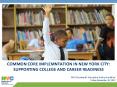 COMMON CORE IMPLEMNTATION IN NEW YORK CITY: SUPPORTING COLLEGE AND CAREER READINESS PowerPoint PPT Presentation