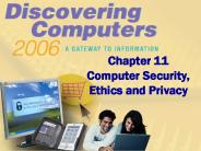 Chapter 11 Computer Security, Ethics and Privacy