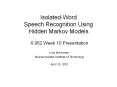 Isolated-Word Speech Recognition Using Hidden Markov Models PowerPoint PPT Presentation