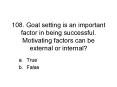 108. Goal setting is an important factor in being successful. Motivating factors can be external or internal? PowerPoint PPT Presentation