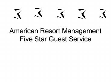 American Resort Management Five Star Guest Service