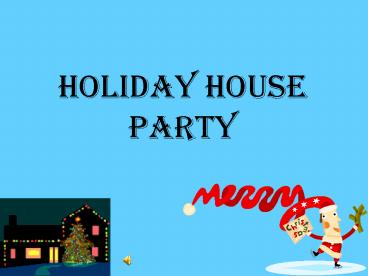 Holiday House Party