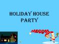 Holiday House Party PowerPoint PPT Presentation