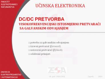 DC/DC PRETVORBA VISOKOFREKVENCIJSKI ISTOSMJERNI PRETVARACI SA GALVANSKIM ODVAJANJEM