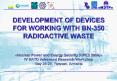 DEVELOPMENT OF DEVICES FOR WORKING WITH BN-350 RADIOACTIVE WASTE    PowerPoint PPT Presentation