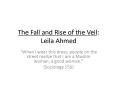 The Fall and Rise of the Veil: Leila Ahmed PowerPoint PPT Presentation