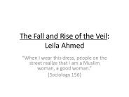 The Fall and Rise of the Veil: Leila Ahmed