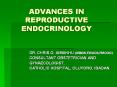 ADVANCES IN REPRODUCTIVE ENDOCRINOLOGY PowerPoint PPT Presentation