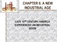 CHAPTER 6: A NEW INDUSTRIAL AGE PowerPoint PPT Presentation