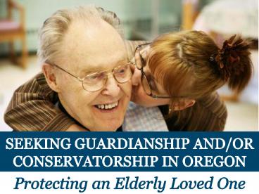 Seeking Guardianship and/or Conservatorship in Oregon