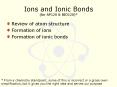 Ions and Ionic Bonds (for AP120 PowerPoint PPT Presentation