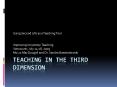 Teaching in the Third Dimension PowerPoint PPT Presentation
