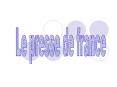 Le presse de france PowerPoint PPT Presentation