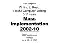 Arne Trageton Writing to Read. Playful Computer Writing 5-11 years Mass implementation 2002-10 PowerPoint PPT Presentation