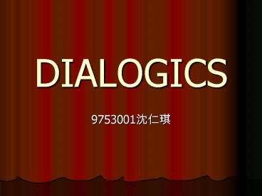 DIALOGICS