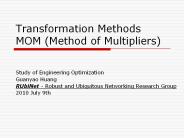 Transformation Methods MOM (Method of Multipliers)