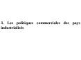 3. Les politiques commerciales des pays industrialis PowerPoint PPT Presentation