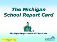 The Michigan School Report Card