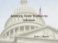 America, From Truman to Johnson PowerPoint PPT Presentation