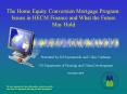 The Home Equity Conversion Mortgage Program: Issues in HECM Finance and What the Future May Hold PowerPoint PPT Presentation