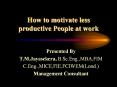 How to motivate less productive People at work PowerPoint PPT Presentation