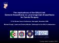 The implications of the GALA trial: General Anaesthesia vs Local (regional) Anaesthesia for Carotid Surgery 3rd UK Stroke Forum Conference, Harrogate, December 2008  Michael Gough, Leeds and Charles Warlow, Edinburgh for the GALA collaborators PowerPoint PPT Presentation