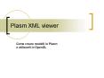 Plasm XML viewer PowerPoint PPT Presentation