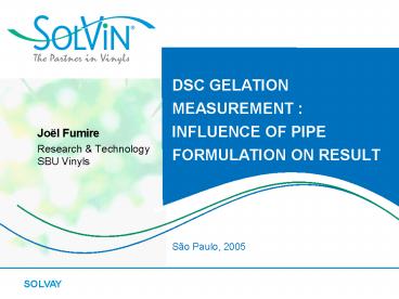 DSC GELATION MEASUREMENT : INFLUENCE OF PIPE FORMULATION ON RESULT
