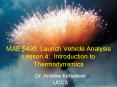 MAE 5495: Launch Vehicle Analysis Lesson 4: Introduction to Thermodynamics PowerPoint PPT Presentation