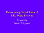 Determining Global States of Distributed Systems