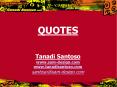 QUOTES  Tanadi Santoso www.sam-design.com www.tanadisantoso.com santoso@sam-design.com PowerPoint PPT Presentation