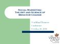 Social Marketing: The Art and Science of Behavior Change PowerPoint PPT Presentation