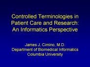Controlled Terminologies in Patient Care and Research: An Informatics Perspective