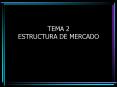 TEMA 2 ESTRUCTURA DE MERCADO PowerPoint PPT Presentation