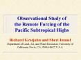 Observational Study of the Remote Forcing of the Pacific Subtropical Highs PowerPoint PPT Presentation