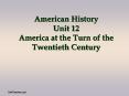 American History Unit 12 America at the Turn of the Twentieth Century PowerPoint PPT Presentation