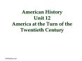 American History Unit 12 America at the Turn of the Twentieth Century PowerPoint PPT Presentation