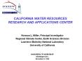 CALIFORNIA WATER RESOURCES RESEARCH AND APPLICATIONS CENTER PowerPoint PPT Presentation