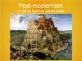 Post-modernism (A talk by Matthew James Gray) PowerPoint PPT Presentation