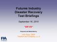 Futures Industry Disaster Recovery Test Briefings September 16, 2010  PowerPoint PPT Presentation