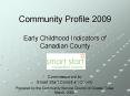 Community Profile 2009 Early Childhood Indicators of Canadian County PowerPoint PPT Presentation