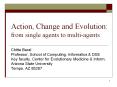 Action, Change and Evolution: from single agents to multi-agents PowerPoint PPT Presentation