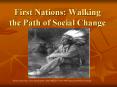 First Nations: Walking the Path of Social Change PowerPoint PPT Presentation