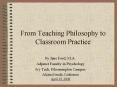 From Teaching Philosophy to Classroom Practice PowerPoint PPT Presentation