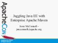 Juggling Java EE with Enterprise Apache Maven PowerPoint PPT Presentation