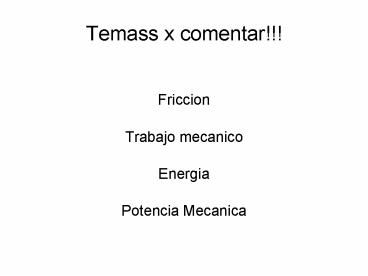 Temass x comentar!!!