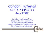 Condor Tutorial GGF-5 / HPDC-11 July 2002