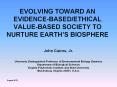 EVOLVING TOWARD AN EVIDENCE-BASED/ETHICAL VALUE-BASED SOCIETY TO NURTURE EARTH PowerPoint PPT Presentation
