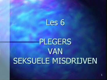 Les 6 PLEGERS VAN SEKSUELE MISDRIJVEN